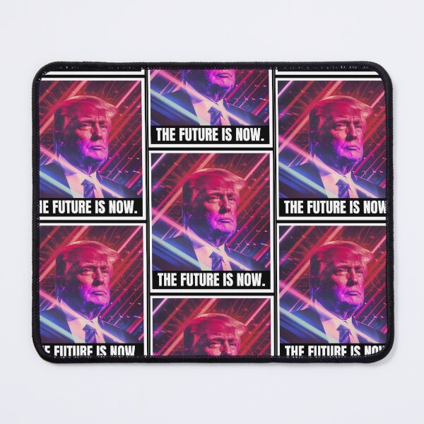 Item preview, THE FUTURE IS NOW. DONALD TRUMP designed and sold by thelibertyshop.