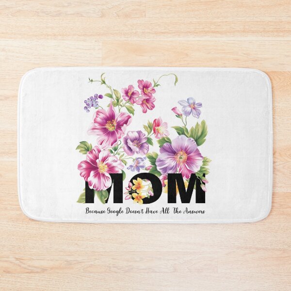Item preview, Spring Flowers - Mom, Mother's Day Design "Because Google Doesn't Have All  The Answers" designed and sold by Working Pajama.