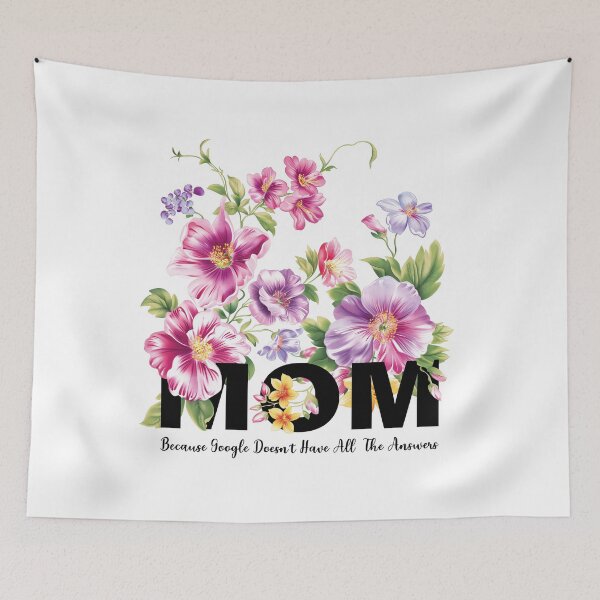 Item preview, Spring Flowers - Mom, Mother's Day Design "Because Google Doesn't Have All  The Answers" designed and sold by Working Pajama.