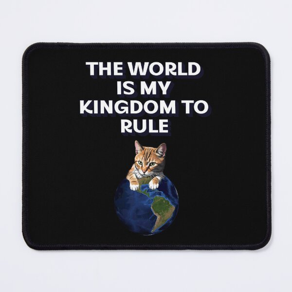 Item preview, The World Is My Kingdom To Rule - Cat Lover's Design designed and sold by signshirtz.