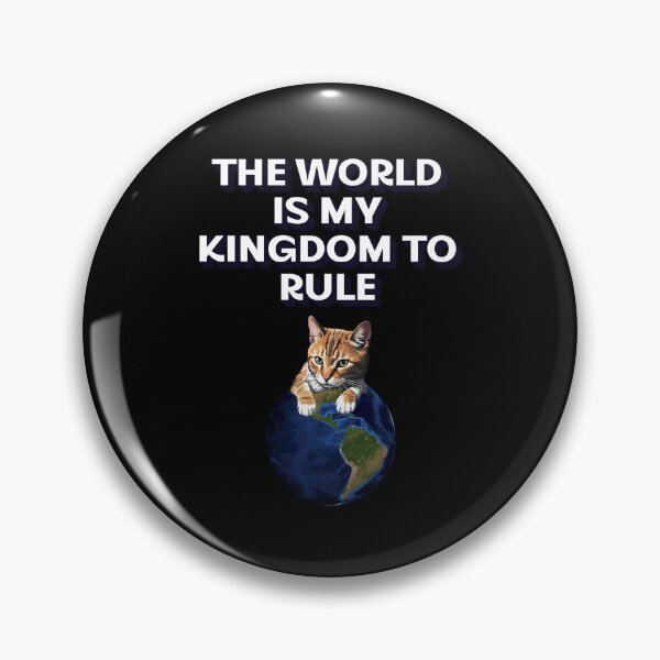 Item preview, The World Is My Kingdom To Rule - Cat Lover's Design designed and sold by signshirtz.