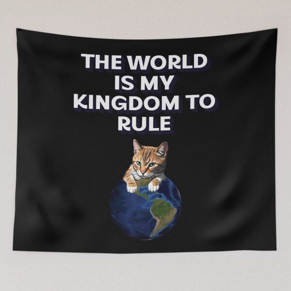 Item preview, The World Is My Kingdom To Rule - Cat Lover's Design designed and sold by signshirtz.