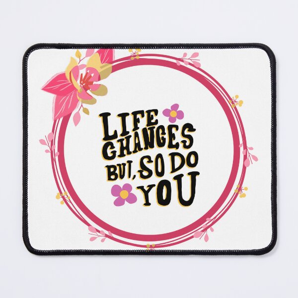 Item preview, Life changes But so do designed and sold by LakelandT.