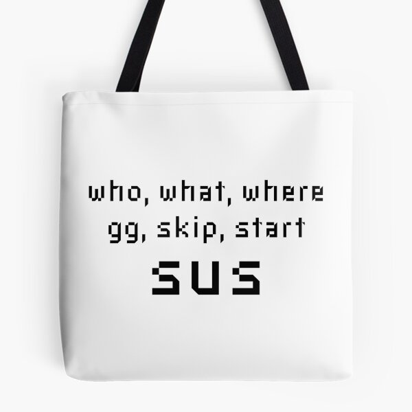Item preview, Who What Where GG Skip Start Sus - Online Gaming Meme designed and sold by farhanhafeez.