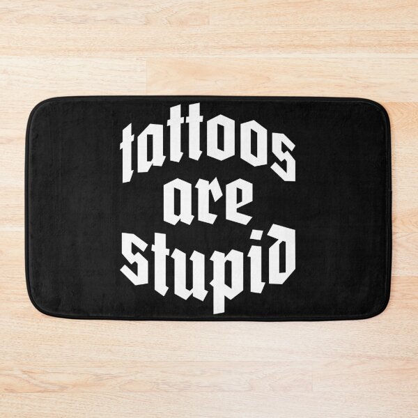 Item preview, Tattoos Are Stupid Funny Sarcastic Tattoo designed and sold by pugshowsfashion.