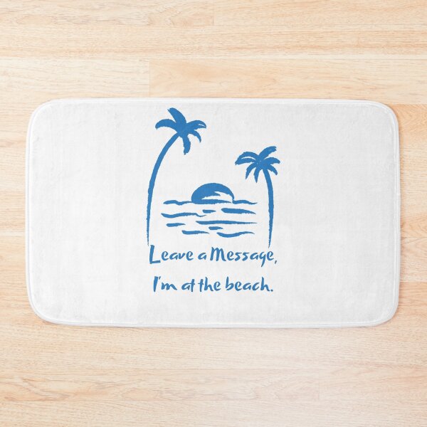 Item preview, Leave a Message, I'm at the beach designed and sold by anwil713.