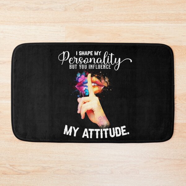 Item preview, I Shape Personality, You Influence Attitude designed and sold by LatoriaStyle.