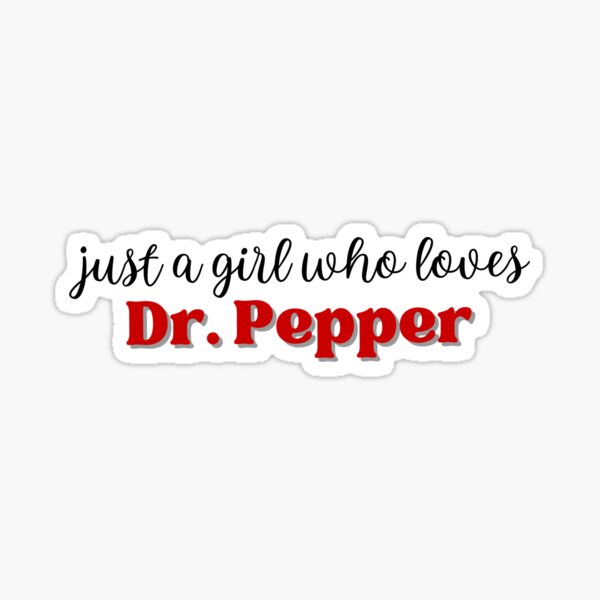 Item preview, just a girl who loves Dr. Pepper designed and sold by Lauren Brown.
