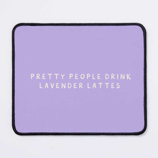 Item preview, pretty people drink lavender lattes designed and sold by careofjacks.