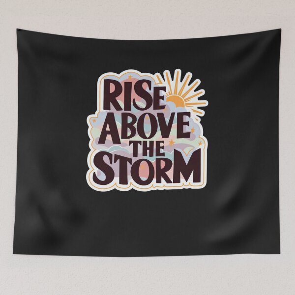 Item preview, Rise Above The Storm designed and sold by LLdreams.