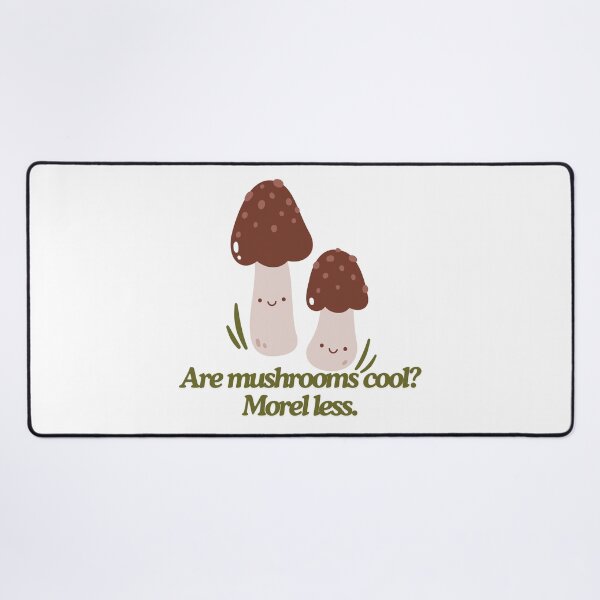 Item preview, Are mushrooms cool? Morel less. designed and sold by MellowSphere.