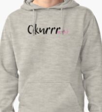 Okurrr by Cardi B Pullover Hoodie
