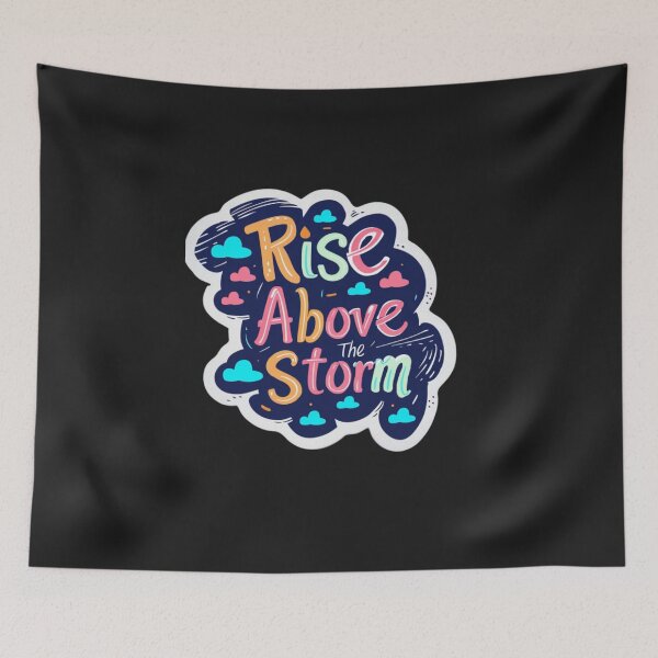 Item preview, Rise Above the Storm designed and sold by LLdreams.