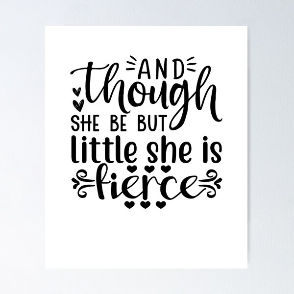 Item preview, And Though She Be But Little She Is Fierce Shakespeare Gear designed and sold by DynamicDesign.