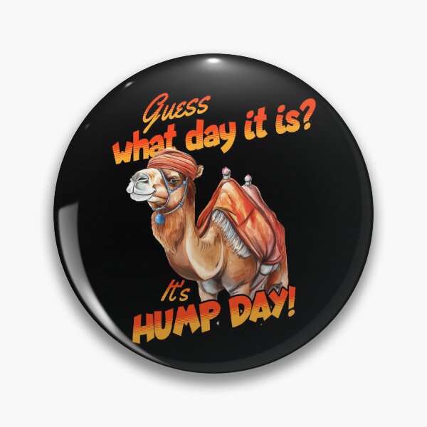 Item preview, Guess What Day it Is It's Hump Day Camel Hump Day Gear designed and sold by DynamicDesign.