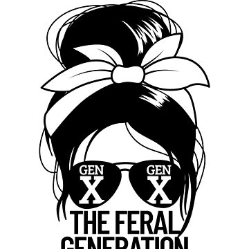 Artwork thumbnail, Gen X The Feral Generation Women's Messy Bun Gen X Gear by DynamicDesign