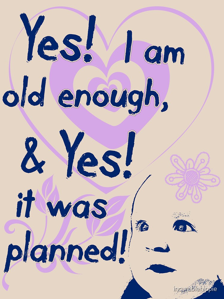 Planned! Pregnancy t-shirt by incurablehippie