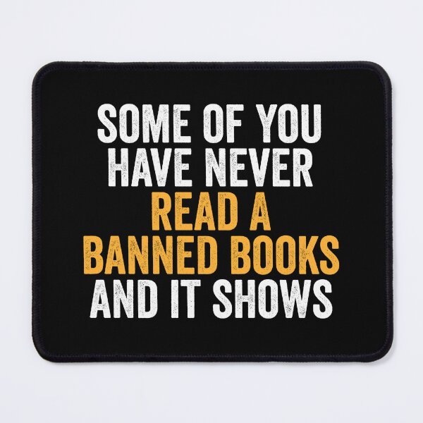 Item preview, Some Of You Have Never Read Banned Books and It Shows designed and sold by kevzadevinca.