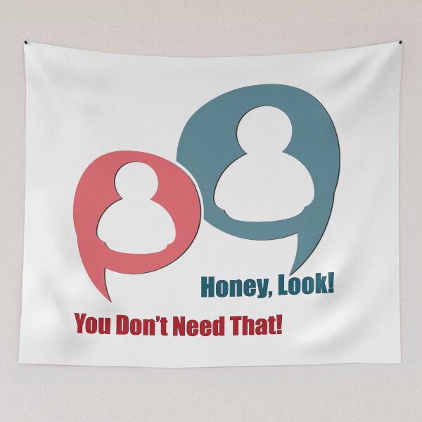Item preview, Honey Look! (You Don't Need That...) designed and sold by AlaskaBorg.