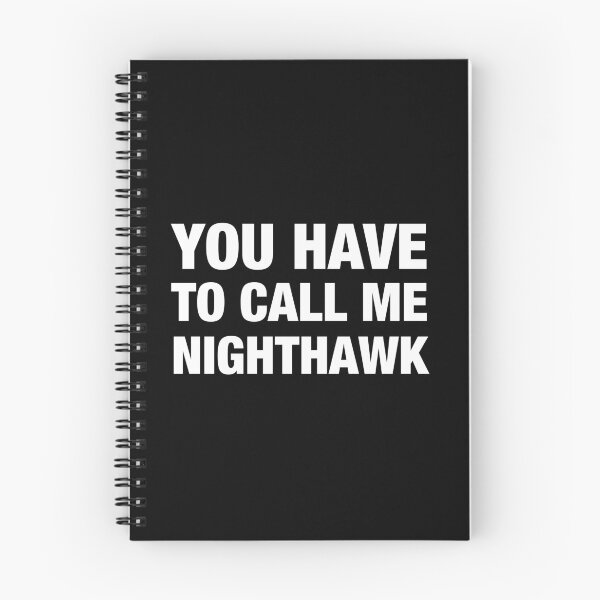 Item preview, You Have to Call Me Nighthawk shirt designed and sold by viunziameriza.