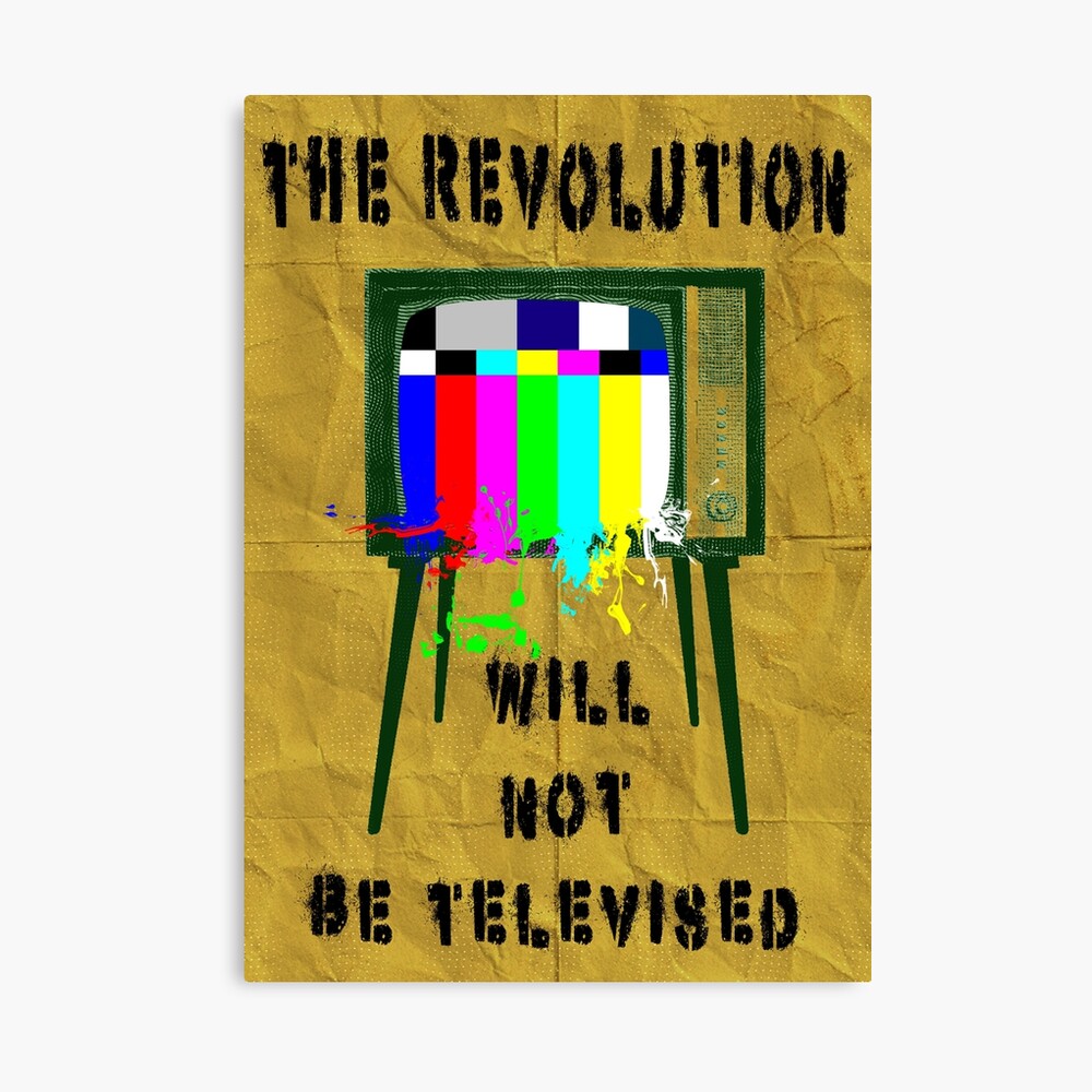 The Revolution Will Not Be Televised Photographic Print By Nbswars Redbubble