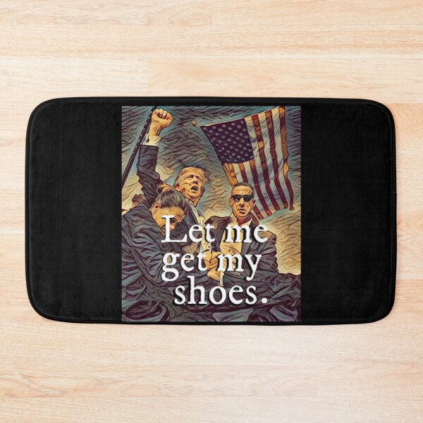 Item preview, Trump Assassination Let Me Get My Shoes designed and sold by Flirt-Teez.