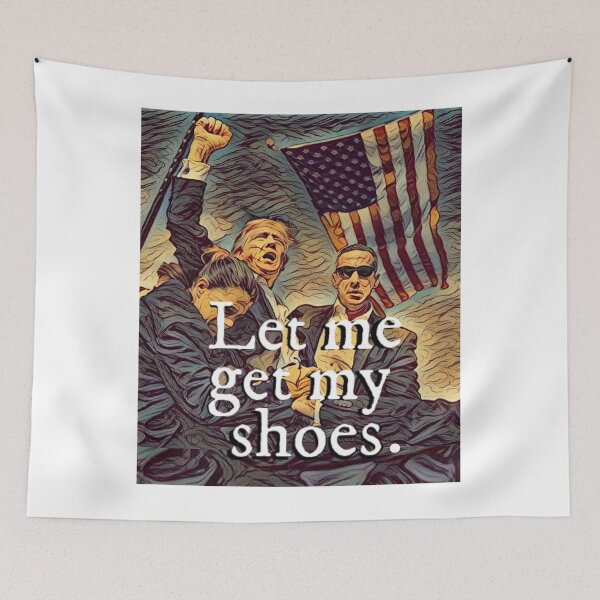 Item preview, Trump Assassination Let Me Get My Shoes designed and sold by Flirt-Teez.