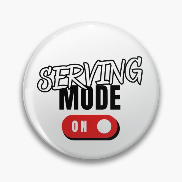 Item preview, Serving Mode On for servers designed and sold by Williams Designz.