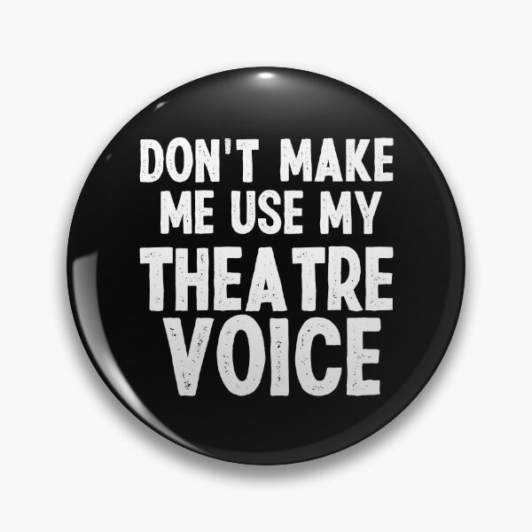 Item preview, Don't Make Me Use My Theatre Voice - Musical Theatre Fan designed and sold by CORJIDOG-ART.