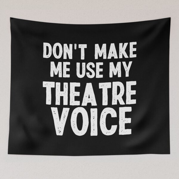Item preview, Don't Make Me Use My Theatre Voice - Musical Theatre Fan designed and sold by CORJIDOG-ART.