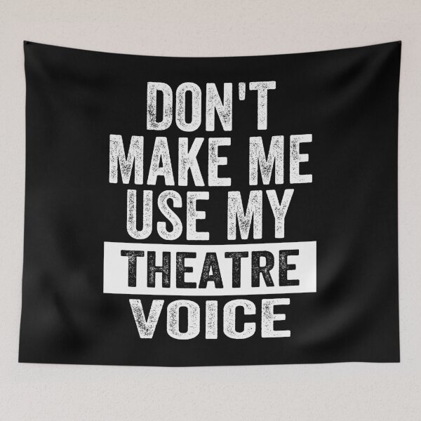 Item preview, Don't Make Me Use My Theatre Voice - Musical Theatre Fan designed and sold by CORJIDOG-ART.