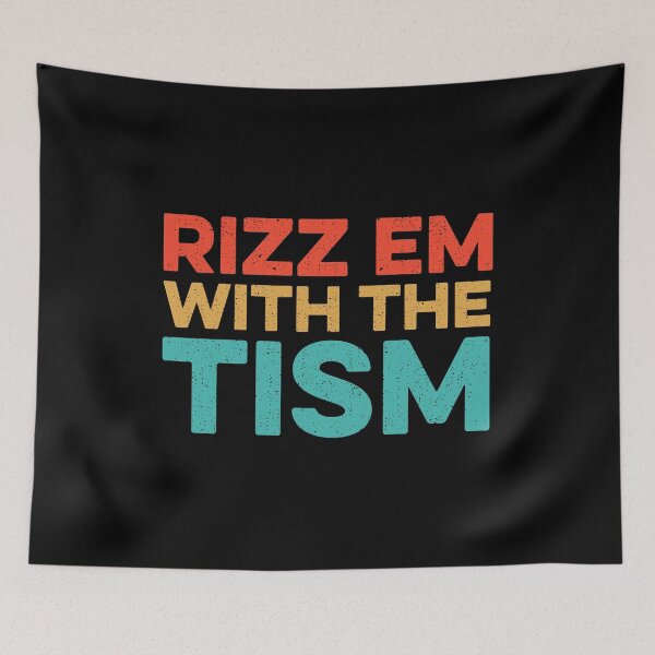 Item preview, Rizz Em With The Tism designed and sold by zeviwanty.