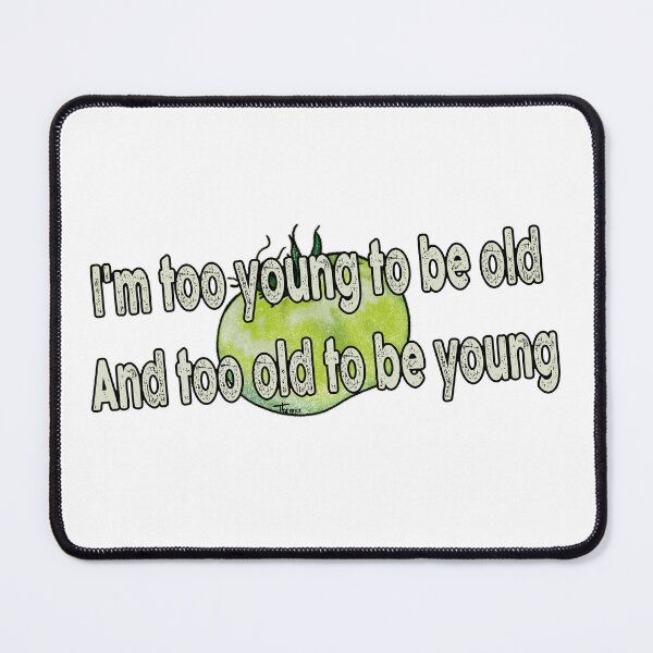 Item preview, I am too young to be old - clear designed and sold by Themys24.
