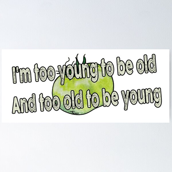 Item preview, I am too young to be old - clear designed and sold by Themys24.