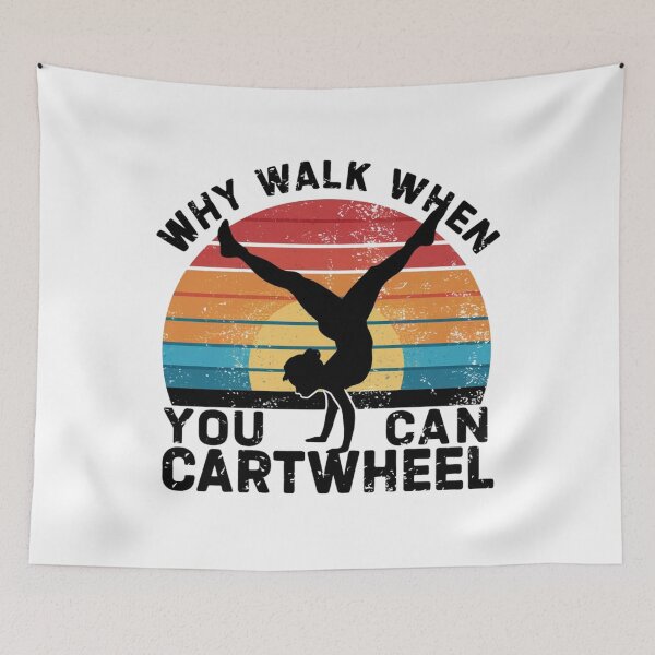Item preview, Why walk when you can cartwheel designed and sold by MyNiceDesigns.
