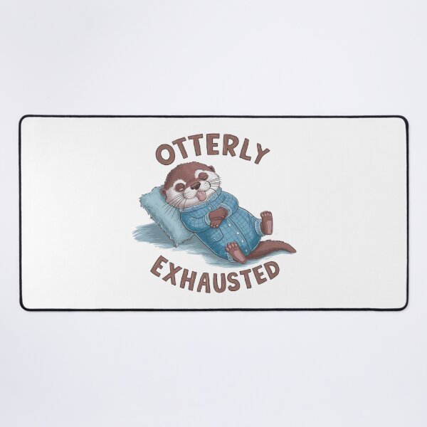 Item preview, Otterly Exhausted designed and sold by Krieghorn.