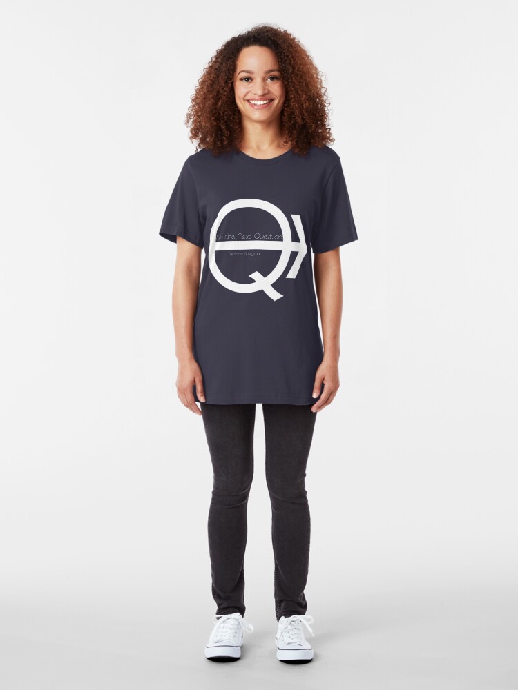 Alternate view of Ask the Next Question Slim Fit T-Shirt
