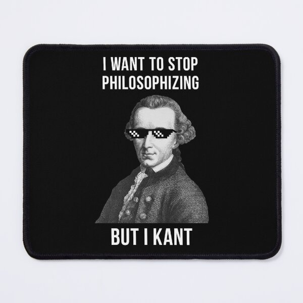 Item preview, Kant Meme I want to stop philosophizing but I Kant designed and sold by Beltschazar.