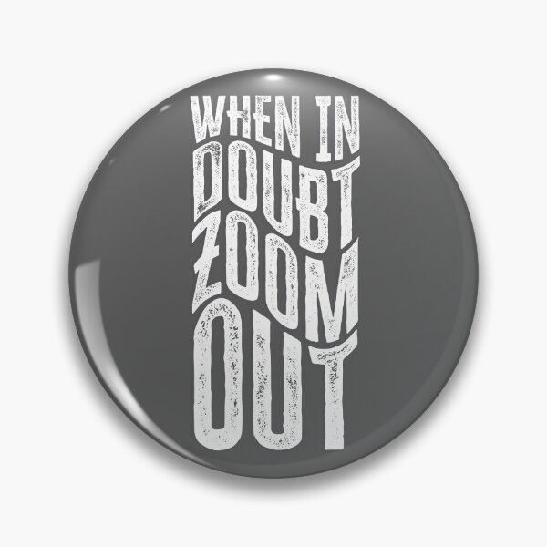 Item preview, Bitcoin: When in Doubt, Zoom Out designed and sold by artColourized.