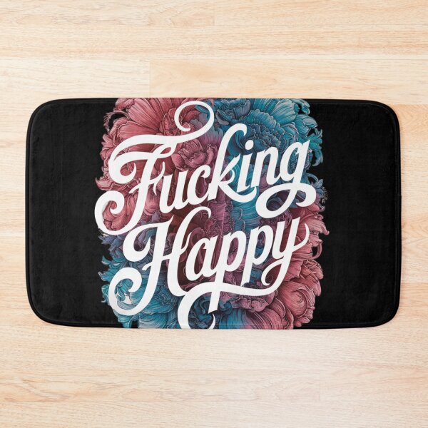 Item preview, Fucking Happy Floral Sarcasm designed and sold by nbg2012.