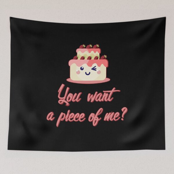 Item preview, You Want a Piece of Me? - Funny Cake Lover designed and sold by ConCeptGifts.