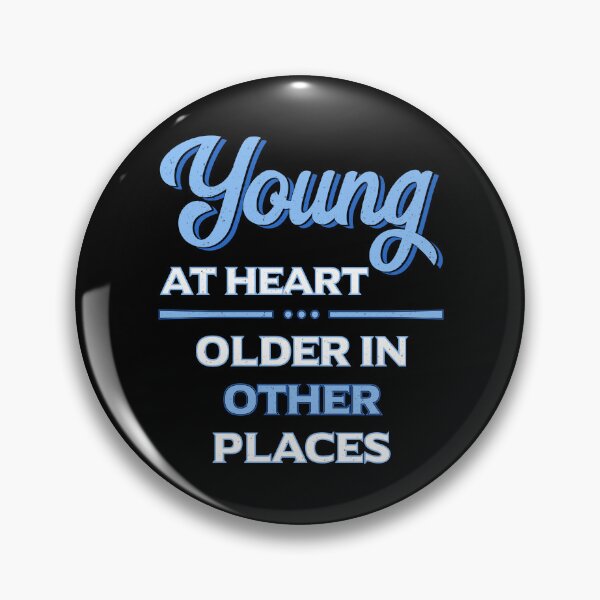 Item preview, Young at Heart, Older in Other Places - Funny Aging designed and sold by ConCeptGifts.