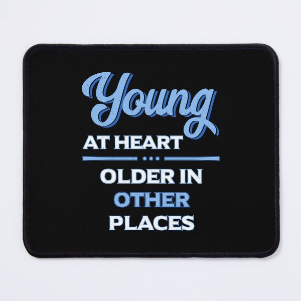 Item preview, Young at Heart, Older in Other Places - Funny Aging designed and sold by ConCeptGifts.