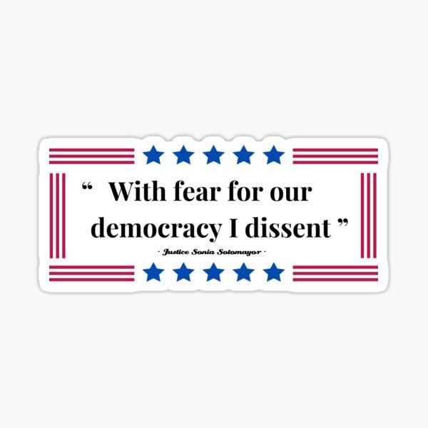 Item preview, With fear for our democracy I dissent, Justice Sonia Sotomayor designed and sold by Cyrensea.