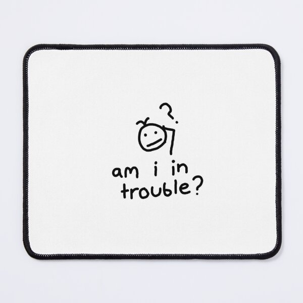Item preview, Am I in trouble? designed and sold by KeelinX.