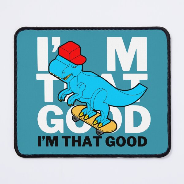 Item preview, I'm that good designed and sold by Peerless-Prime.