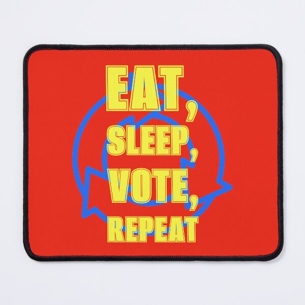 Item preview, Eat, Sleep, Vote, Repeat designed and sold by cabana.space.