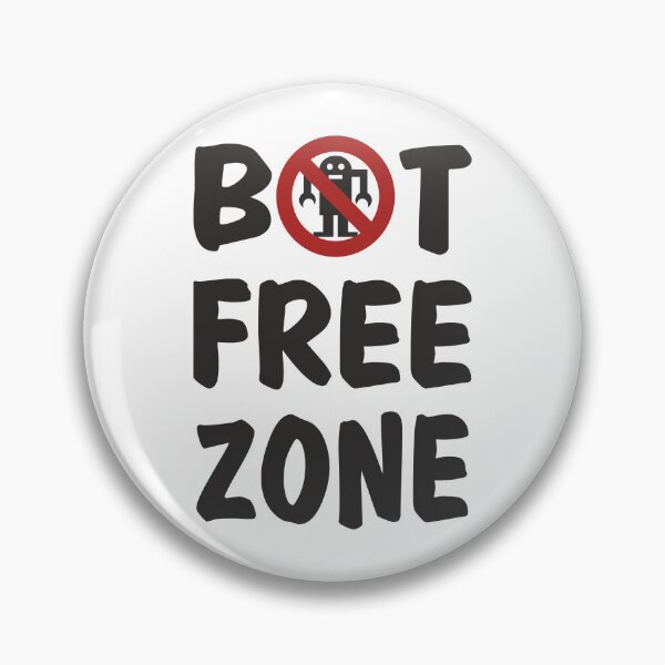 Item preview, Bot-Free Zone designed and sold by Aceofspace3000.