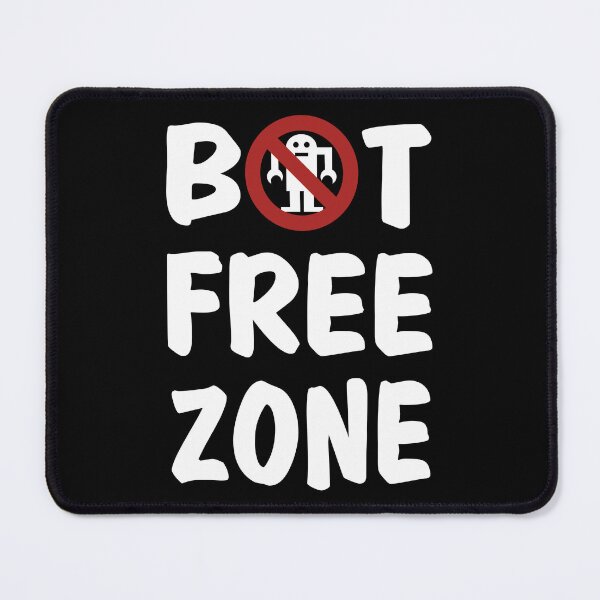Item preview, Bot-Free Zone designed and sold by Aceofspace3000.