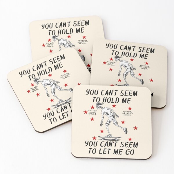 Item preview, You can't seem to hold me, you can't seem to let me go designed and sold by Peerless-Prime.